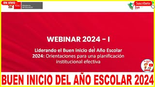 ✅WEBINAR BUEN INICIO DEL AÑO ESCOLAR 2024 ORIENTACIONES PARA UNA PLANIFICACIÓN INSTITUCIONAL [upl. by Ynner]