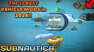 TOP 12 Subnautica VEHICLE MODS for 2024 [upl. by Allan]