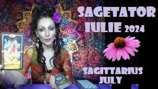 Sagetator Tarot Iulie 2024 Horoscop [upl. by Sion]