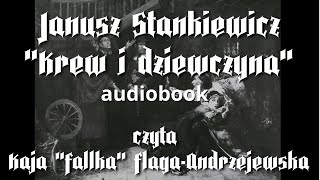 OPOWIADANIE Krew i dziewczyna Janusz Stankiewicz czyta Kaja FlagaAndrzejewska AUDIOBOOK [upl. by Latsirc]