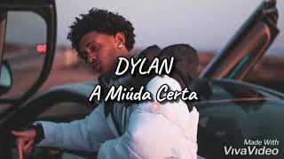 DYLAN  A Miúda Certa Letra [upl. by Carla405]