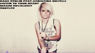 Dash Berlin FeatChristina Novelli  Listen To Your Heart Maxim Kovalskiy Bootleg [upl. by Lagasse]