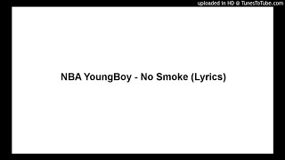 NBA YoungBoy  No Smoke Lyrics [upl. by Cinnamon]