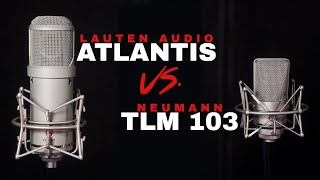 Neumann TLM 103 vs Lauten Audio Atlantis FC387  Which is the BEST VOCAL MIC [upl. by Adnerb]