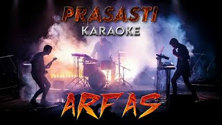 Arfas Band  Prasasti Karaoke  Lirik [upl. by Pytlik266]