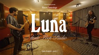 Mauro Samaniego  Luna En vivo desde Loop Studio Quito EC [upl. by Ahsirak]