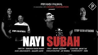 NAYI SUBAH  Official Video  Stop Acid Attacks  Priyansh Paliwal [upl. by Anauqed809]