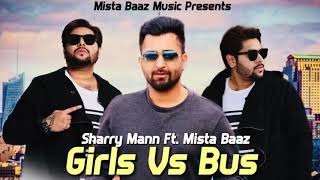 Sharry Maan MistaBaaz  Kudiyan Te Bussan New Version Yaar Anmulle  Brand New Song [upl. by Wolf288]