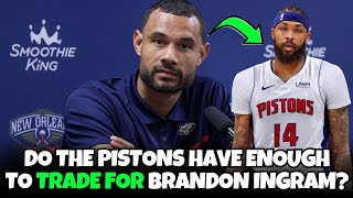 Brandon Ingram To The Detroit Pistons Do The Pistons Have Enough Assets [upl. by Nairbal918]