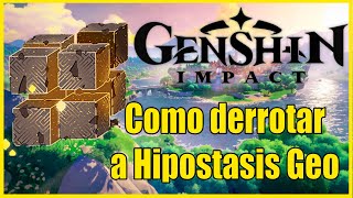 Genshin Impact  Guía de como derrotar a Hipostasis Geo [upl. by Ditter]