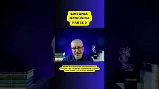 SINTONIA MEDIÚNICA  PARTE 9 [upl. by Haase]