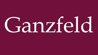 How to Pronounce Ganzfeld Correctly in German [upl. by Faye]