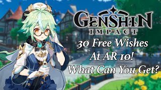 30 Free Wishes At AR 10 What Can You Get Genshin Impact Gameplay [upl. by Nahsez]