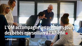 L’OM accompagne les premiers jours des bébés marseillais à l’APHM [upl. by Yordan588]