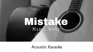 Mimi Webb  Mistake Acoustic Karaoke [upl. by Ennaeel]