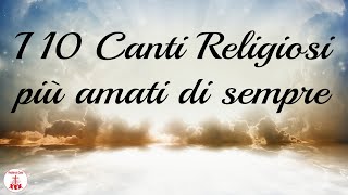 I 10 Canti Religiosi più amati di sempre cantireligiosi di Preghiera in Canto [upl. by Eerased]