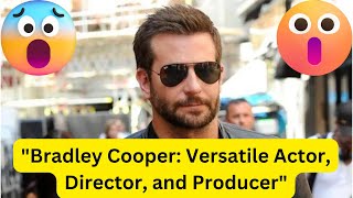 quotBradley Cooper Hollywood Actor Director and Producerquot BradleyCooper Hollywood Actor Director [upl. by Beebe]