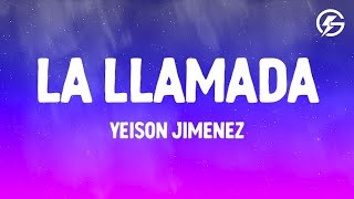 La Llamada  YEISON JIMENEZ LetraLyrics [upl. by Dnalyr]