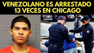 VENEZOLANO ES ARRESTADO 13 VECES EN CHICAGO ¡LO SIGUEN LIBERANDO [upl. by Gillan388]