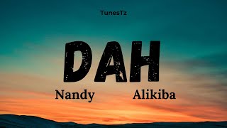 Dah Nandy Ft Alikiba  Lyrics Video [upl. by Zinck]