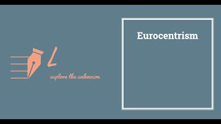 Eurocentrism [upl. by Aicekal]