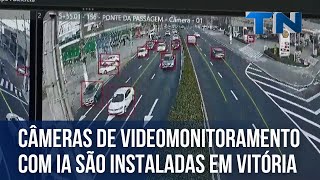 Câmeras de videomonitoramento com IA são instaladas em Vitória [upl. by Menon]