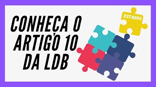 QUAIS SÃO AS INCUMBÊNCIAS DOS ESTADOS  LDB Art 10 ATUALIZADO [upl. by Conall185]