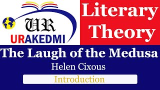 The Laugh of the Medusa by Helen Cixous Introduction Feminism Literary Theory Ecriture Feminine [upl. by Pascha]