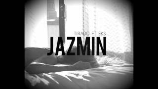 TIRADO feat EKS  JAZMIN [upl. by Eerazed916]