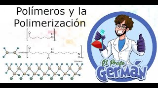 POLÍMEROS Y REACCIÓN DE POLIMERIZACIÓN  Química Profe Germán [upl. by Harcourt]