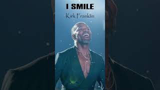 SmileKirk FranklinGospelShorts [upl. by Ezana615]