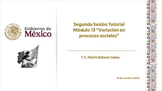 Segunda Sesión Tutorial Módulo 13 “Variación en procesos sociales” [upl. by Aenal]