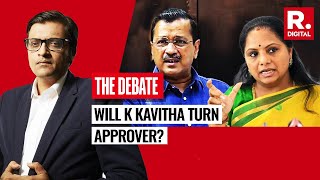 Will K Kavitha Turn Approver And Reveal Crucial Details About AAP In Liquorgate  The Debate [upl. by Spratt715]