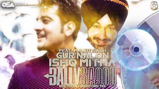 Gur Nalon Ishq Mitha Boliyaan Hardcore Mix Bally Sagoo Ft Malkit Singh  Full Song  OSA Official [upl. by Nuhsed]