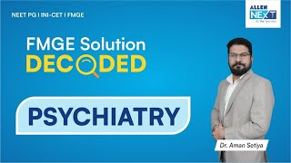 FMGE Solutions Decoded  Psychiatry by Dr Aman Setiya  ALLEN NExT [upl. by Attelliw]