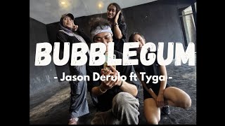 Bubblegum  Jason Derulo ft Tyga  Dance Choreography [upl. by Eeuqram]