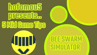 📼5 PRO MID GAME TIPS FOR📰 BEE SWARM SIMULATOR🐝 [upl. by Ursala48]