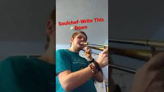 SoulchefWrite This Down on Trombone [upl. by Demaggio63]