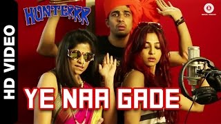 Ye Naa Gade Official Video  Hunterrr  Gulshan Devaiah Radhika Apte amp Sai Tamhankar [upl. by Erlandson830]