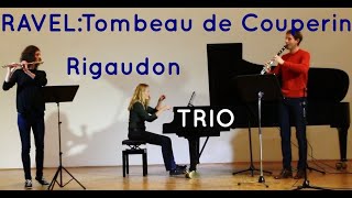 Maurice Ravel  Tombeau de Couperin Rigaudon TRIO Arrangement flute clarinet piano [upl. by Gusty]