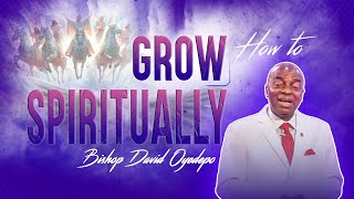 very vital HOW TO GROW SPIRITUALLY  Bishop David Oyedepo [upl. by Alehtse]