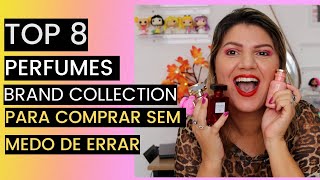 TOP 8 MELHORES PERFUMES PRA COMPRAR SEM ERRAR DA BRAND COLLECTION [upl. by Zoilla738]