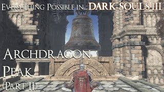 Dark Souls 3 Walkthrough  Everything possible in Archdragon Peak Part 2 [upl. by Anaicul]