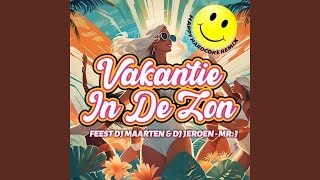 Vakantie In De Zon Happy Hardcore Remix [upl. by Rudin]