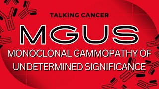 MGUS Monoclonal Gammopathy of Undetermined Significance [upl. by Tiduj]