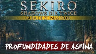 Sekiro Shadows Die Twice Guia de Zonas 100  Profundidades de Ashina Objetos vestigios etc [upl. by Acnaiv]