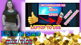 how to download music from your laptop to USBeasy tutorialelzlyn siao [upl. by Bringhurst326]