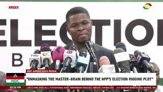 NDC Addresses Media Unmasking The MasterBrain Behind the NPPs Alleged Election Rigging Plot [upl. by Auof]