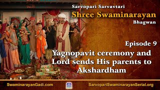 E9  Yagnopavit ceremony and the Lord sends His parents to Akshardham [upl. by Dael6]