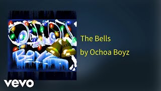 Ochoa Boyz  The Bells Official Audio [upl. by Elodia611]